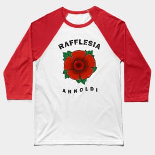 RAFFLESIA ARNOLDI Baseball T-Shirt